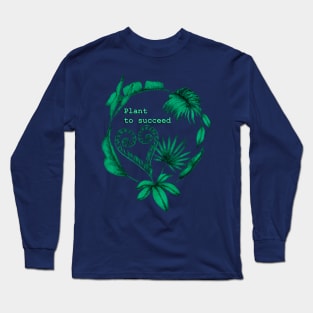 Plant to succeed Long Sleeve T-Shirt